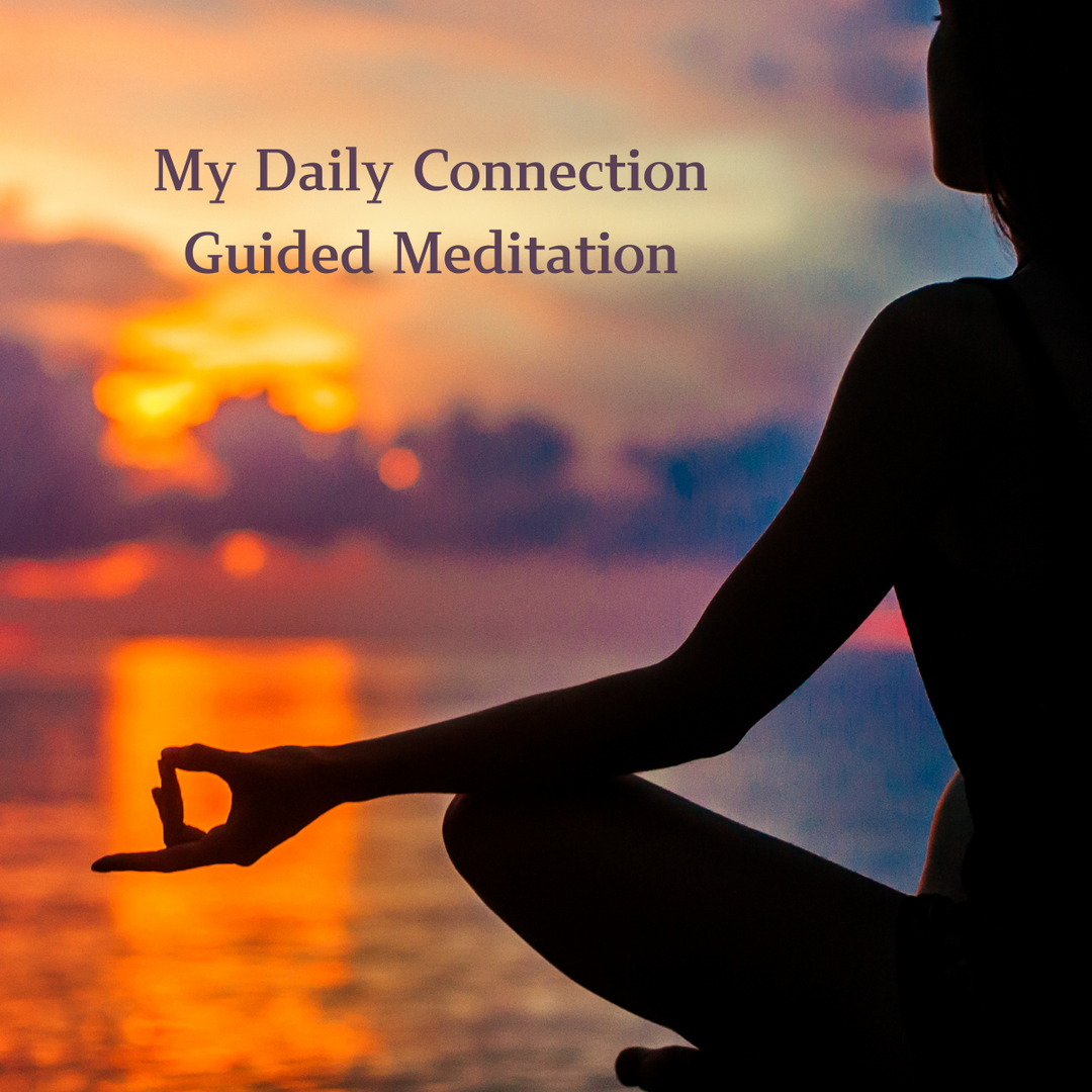 Daily Connection Guided Meditation ~ on SALE!